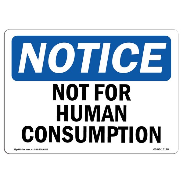 Safety Sign, OSHA Notice, 12" Height, Not For Human Consumption Sign, Landscape, NS-D-1218-L-15178